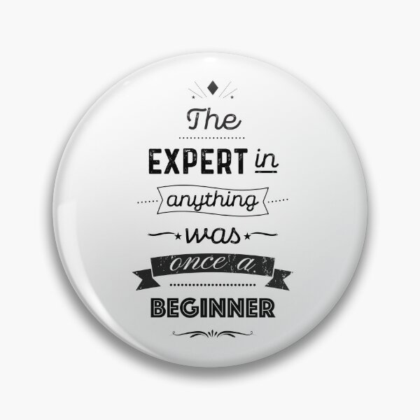 Item preview, The Expert In Anything Was Once A Beginner designed and sold by amanmana.