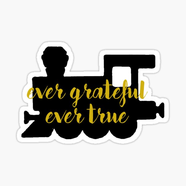 Ever Grateful Ever True Train Sticker