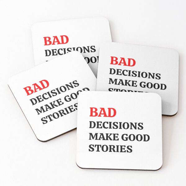 Item preview, Bad Decisions Make Good Stories designed and sold by ReljaStojilovic.