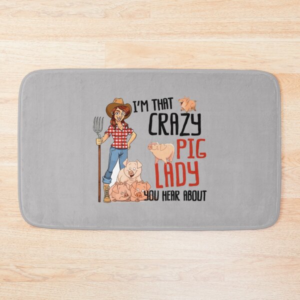 Item preview, i am that crazy pig lady you hear about farmer gro designed and sold by PaulWanter.