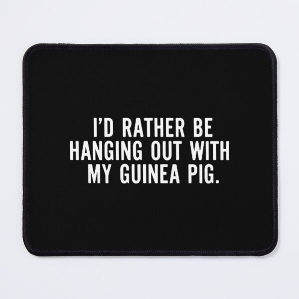 Item preview, I d Rather Be Hanging Out With My Guinea Pig Funny designed and sold by PaulWanter.