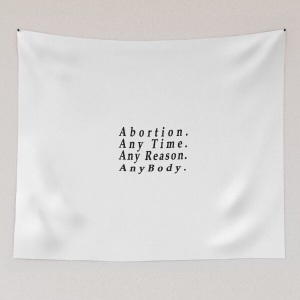 Item preview, Abortion Any Time Any Reason Anybody. designed and sold by Oxery.