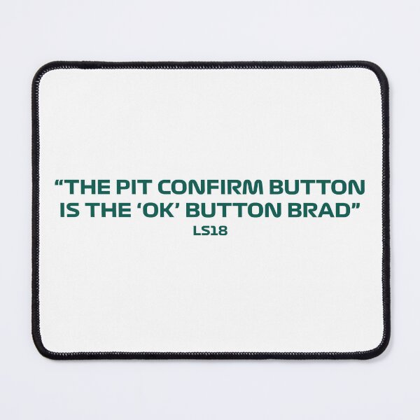 Item preview, Lance Stroll "Pit confirm button" Quote designed and sold by Dougie Middleton.