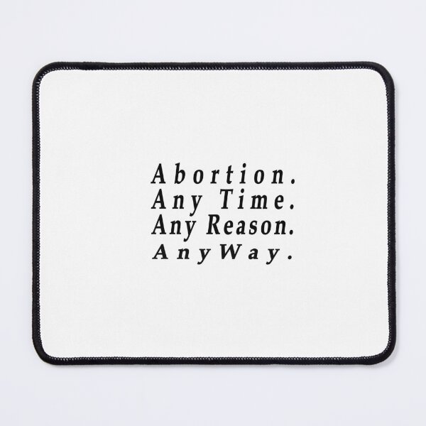 Item preview, Abortion Any Time Any Reason Anyway. designed and sold by Oxery.