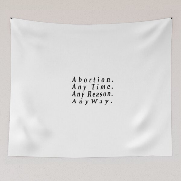 Item preview, Abortion Any Time Any Reason Anyway. designed and sold by Oxery.