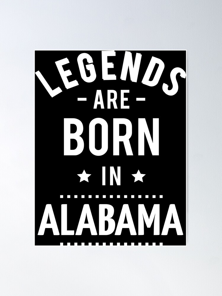 Legends Are Born In Alabama | Poster