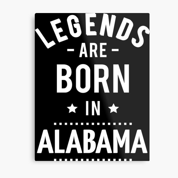 Item preview, Legends Are Born In Alabama designed and sold by ProjectX23.