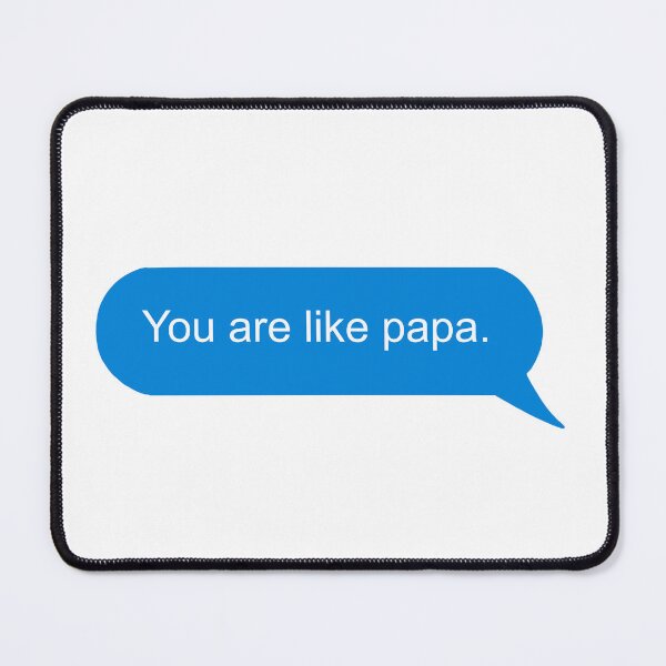 Item preview, You are like papa designed and sold by TahelDesigns.