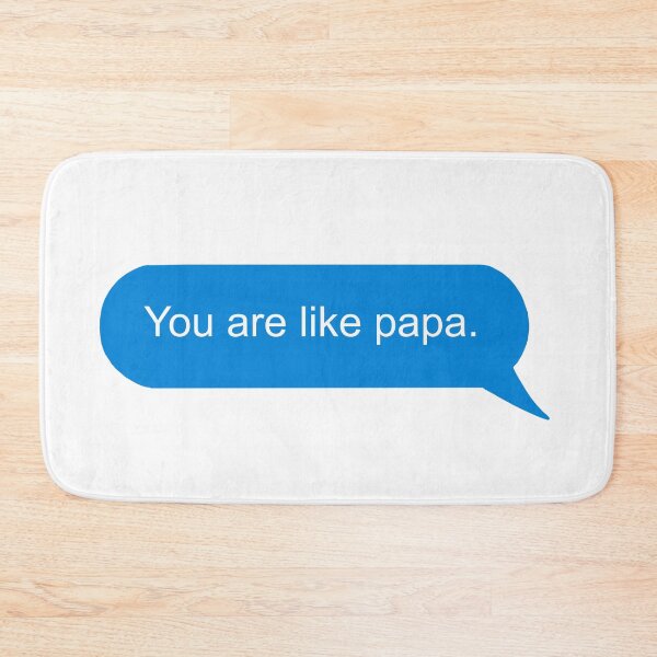 Item preview, You are like papa designed and sold by TahelDesigns.
