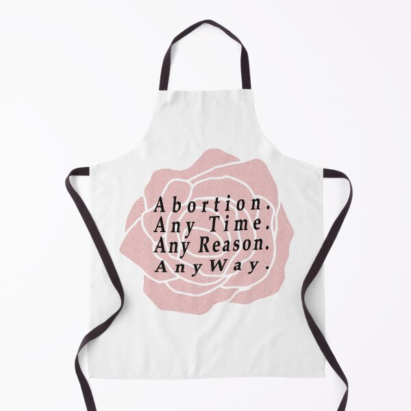Item preview, Abortion Any Time Any Reason Anyway. designed and sold by Oxery.