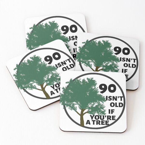 Item preview, 90 isn't old if  you're a tree designed and sold by cassie-designs.