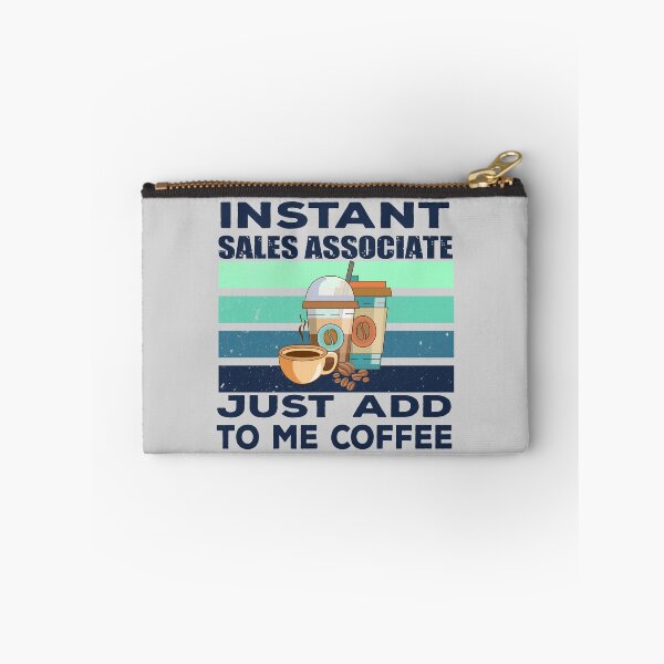Item preview, Instant sales associate just add to me coffee, dark text, sales associate job, joke, quote, funny job title profession , coffee and job title designed and sold by SGS-.