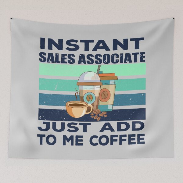 Item preview, Instant sales associate just add to me coffee, dark text, sales associate job, joke, quote, funny job title profession , coffee and job title designed and sold by SGS-.