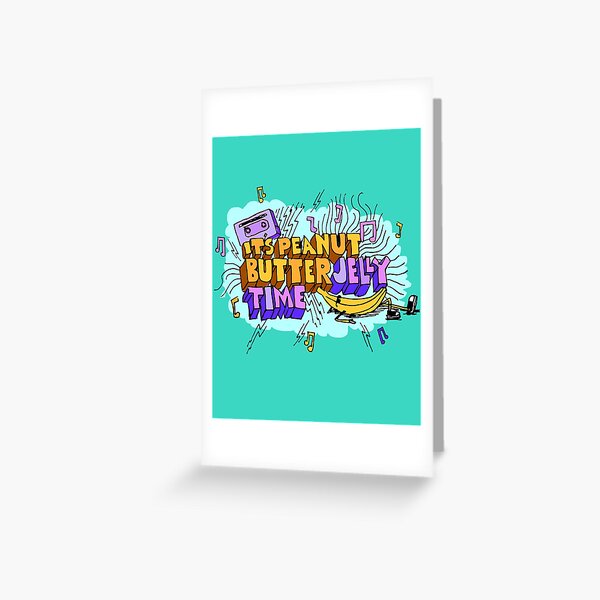 Peanut Butter Jelly Time Greeting Cards Redbubble