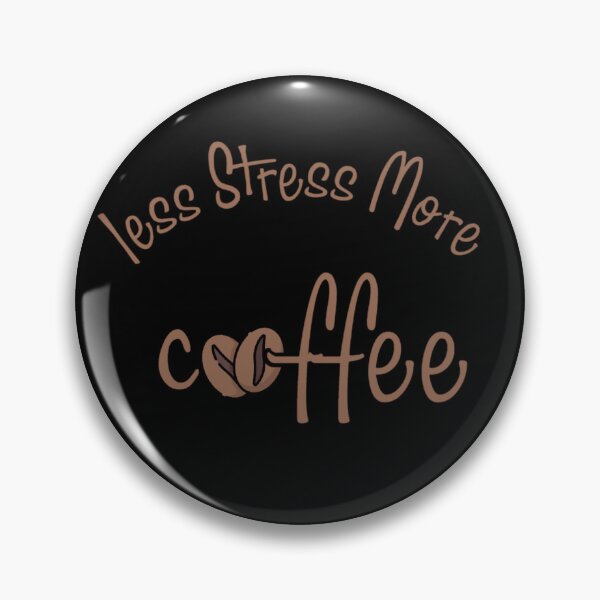 Item preview,  Less Stress More Coffee 3 designed and sold by Nesro34.