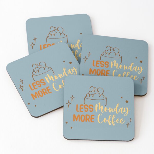 Item preview, Less Monday more Coffee, Better Life, Coffee Connects, Coffee Lovers, Morning Coffee, Smells like Coffee, Cup of Coffee designed and sold by WORLD-SOFIA.