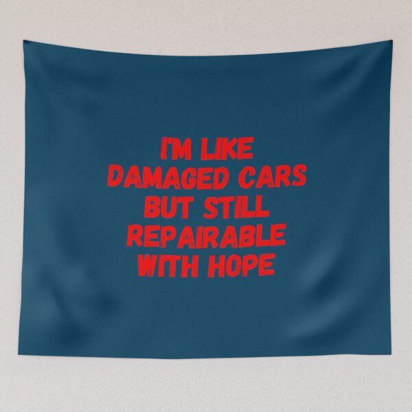 Item preview, Funny I_m like damaged cars but still repairable with hope Gifts 2020  designed and sold by FunStickerr.
