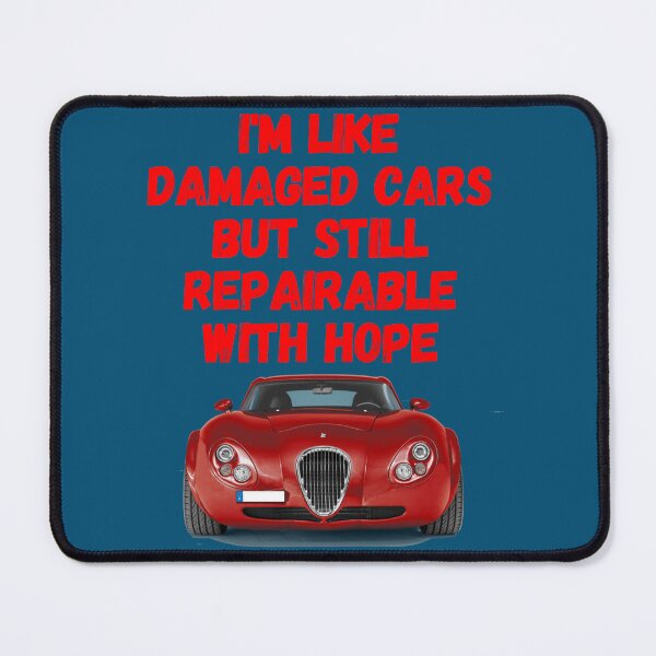 Item preview, Funny I_m like damaged cars but still repairable with hope Gifts 2020 limited édition designed and sold by FunStickerr.