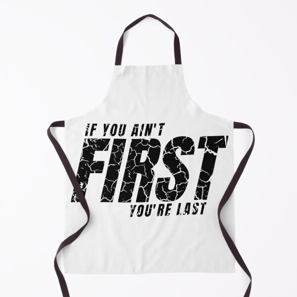 Item preview, IF YOU AIN'T FIRST YOU'RE LAST distressed 2 designed and sold by KingsManKind.