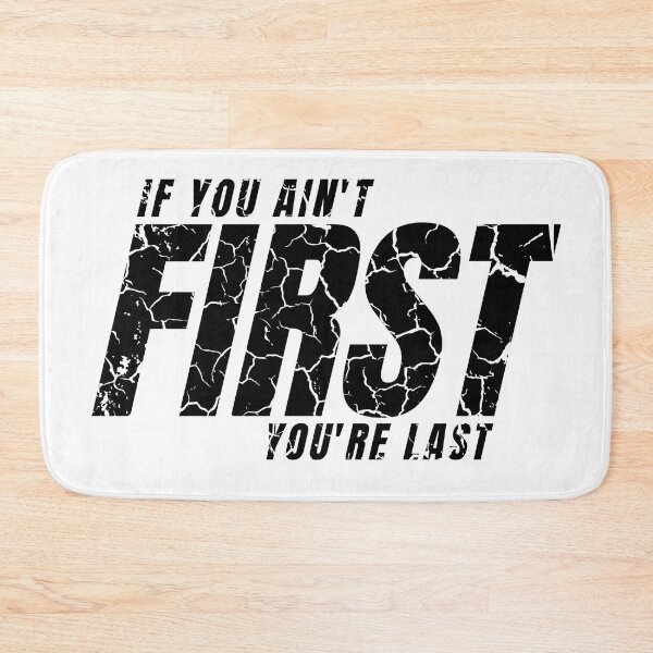 Item preview, IF YOU AIN'T FIRST YOU'RE LAST distressed 2 designed and sold by KingsManKind.