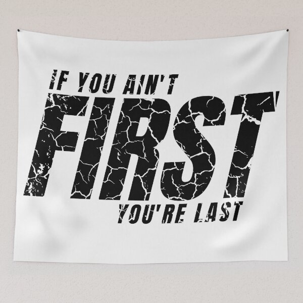 Item preview, IF YOU AIN'T FIRST YOU'RE LAST distressed 2 designed and sold by KingsManKind.