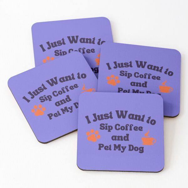 Item preview, I Just Want To Sip Coffee and Pet My Dog,Better Life, Coffee Connects, Coffee Lovers, Morning Coffee, Smells like Coffee, Cup of Coffee designed and sold by WORLD-SOFIA.