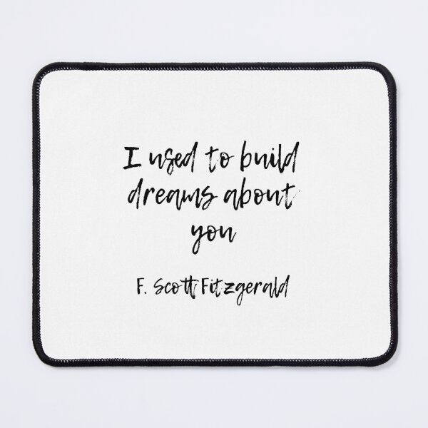 Item preview, I used to build dreams about you - Fitzgerald quote designed and sold by peggieprints.