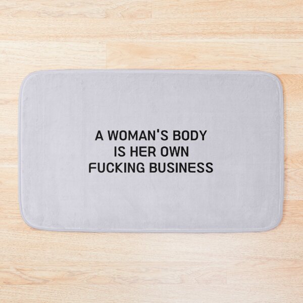 Item preview, A Woman's Body Is Her Own Fucking Business designed and sold by OrdesaDesign.