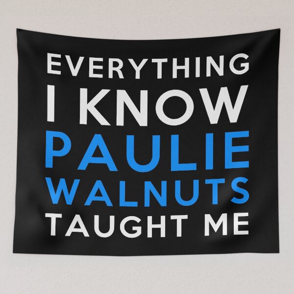 Item preview, Paulie Walnuts - Everything i know designed and sold by 2Girls1Shirt.