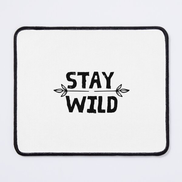 Item preview, Stay Wild designed and sold by MaiStudio.