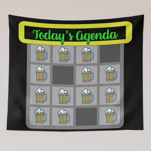 Item preview, It's all about the Beer- 'Today's Agenda' Collection Designs for T-shirts and other accessories. designed and sold by Ridiculam Toga.
