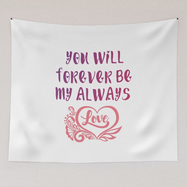 Item preview, You Will Forever Be My Always Love designed and sold by Zakaria-4.