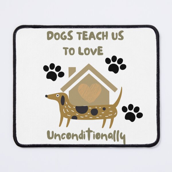Item preview, Dogs teach us to love unconditionally brown designed and sold by NDN Digital Art.