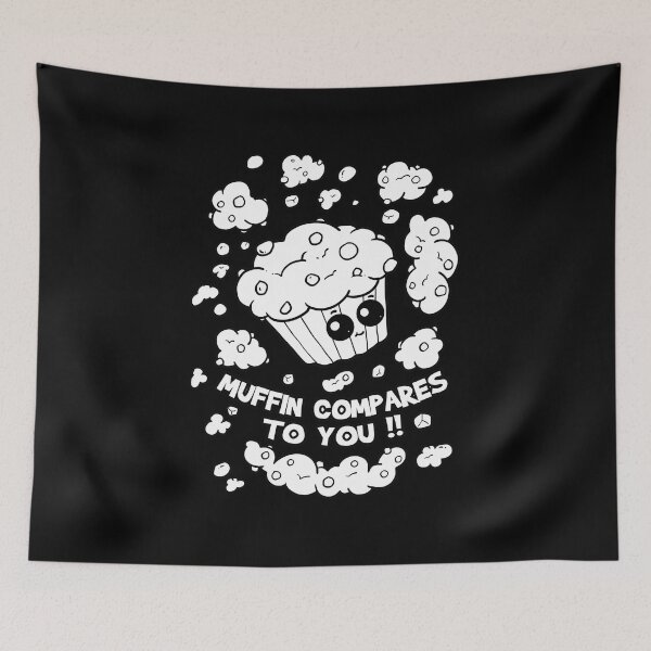 Item preview, Muffin Compares To You Funny Lyrics designed and sold by PunnyLyrics.