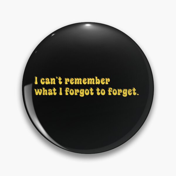 Item preview, I can't remember what I forgot to forget funny quote designed and sold by helliazidi.
