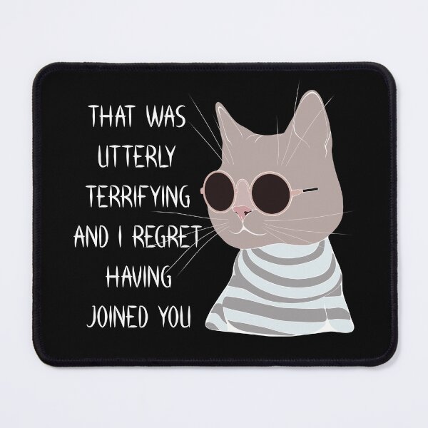Item preview, Be a proud cat dad with our funny tee shirts. That was utterly terrifying and we regret having joined the unfunny shirt club. Shop now and make them laugh! designed and sold by SERGEY OVCHARUK.