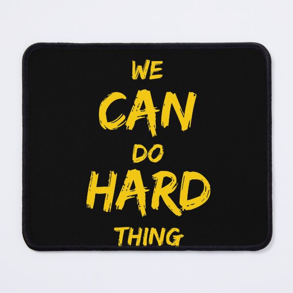 Item preview, WE CAN DO HARD THING designed and sold by QuietPxl .