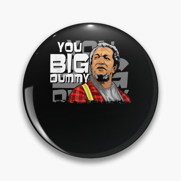 Item preview, You big dummy Sanford and son funny meme designed and sold by narrowoll.
