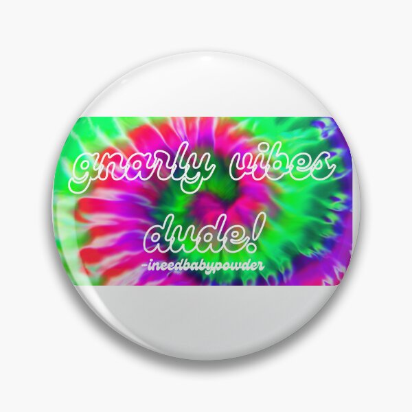 Item preview, GNARLY VIBES DUDE! designed and sold by INEEDBABYPOWDER.