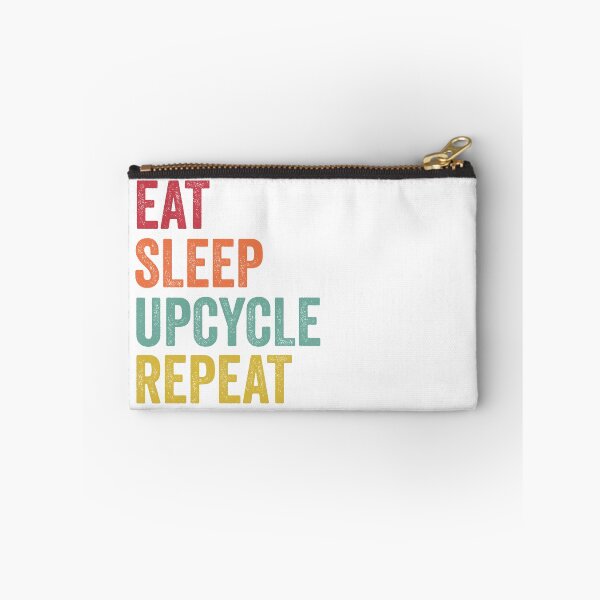 Item preview, Eat Sleep Upcycle Repeat designed and sold by SarahJisri.