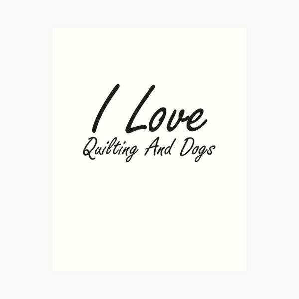 Aperçu de l'œuvre J'adore le quilting et les chiens, le quilting amusant créée et vendue par Designista436.