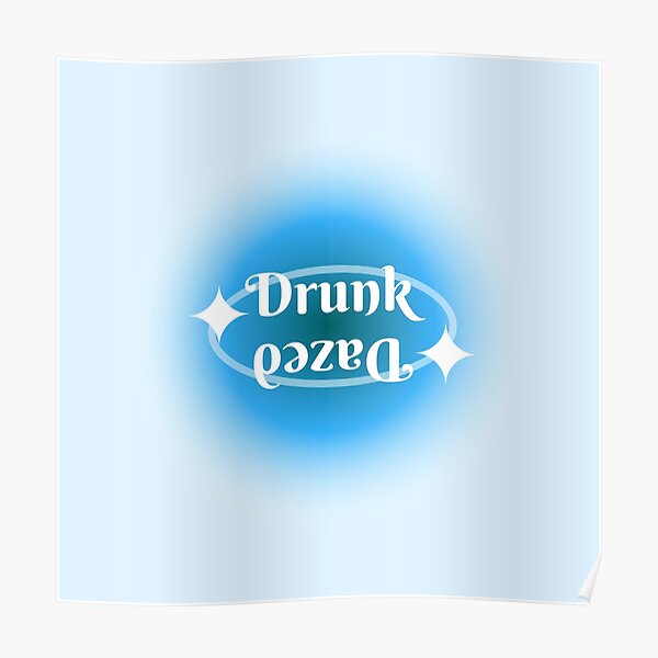 "drunkdazed" Poster for Sale by yuumiah Redbubble