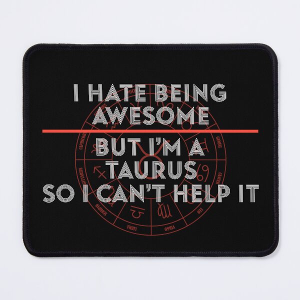 Item preview, I Hate Being Awesome But I'm A Taurus designed and sold by hoangtrongkhiem.