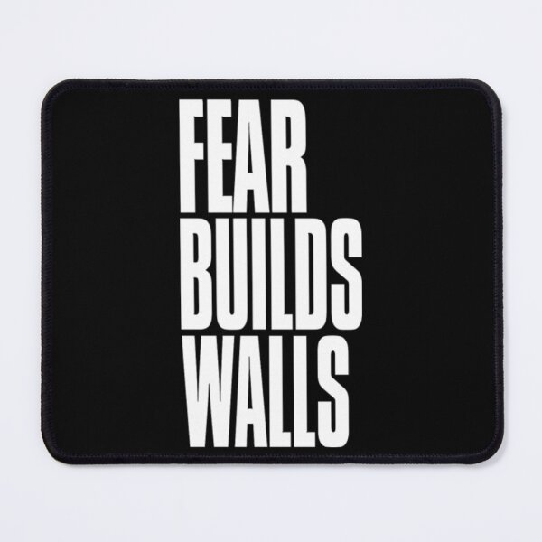 Item preview, Fear Builds Walls designed and sold by LinkeyThow.