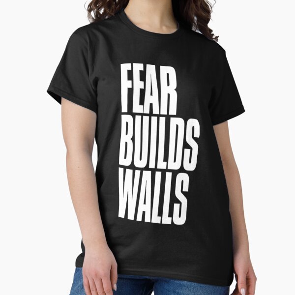 Item preview, Fear Builds Walls designed and sold by LinkeyThow.