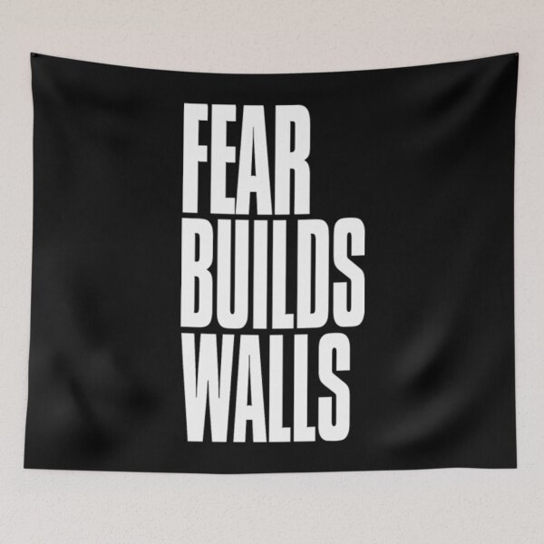 Item preview, Fear Builds Walls designed and sold by LinkeyThow.