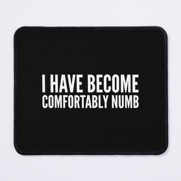 Item preview, I have become comfortably numb. Quote Song Lyrics designed and sold by LinkeyThow.
