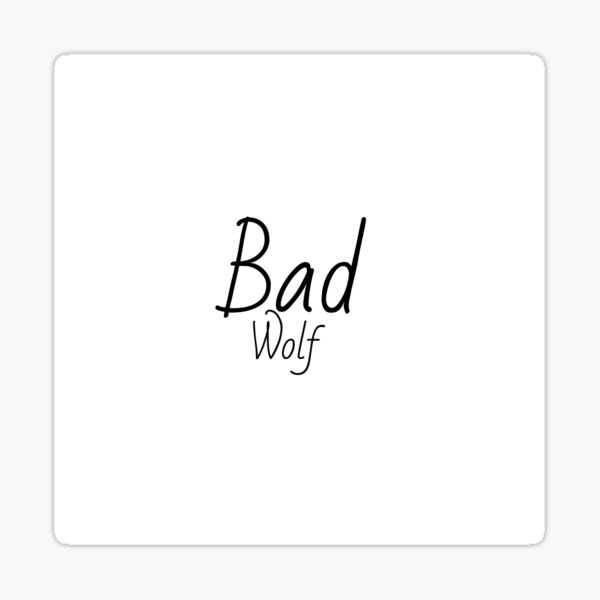 Bad Wolf Sticker For Sale By Gaviria Redbubble