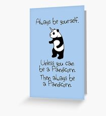 Always Be Yourself, Unless You Can Be A Pandicorn Greeting Card