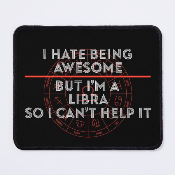 Item preview, I Hate Being Awesome But I'm A Libra designed and sold by hoangtrongkhiem.